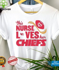 This Nurse Loves Her Kansas City Chiefs NFL 2024 shirt