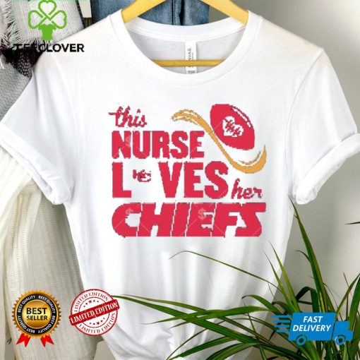This Nurse Loves Her Kansas City Chiefs NFL 2024 shirt