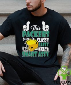 This Packers Football Fan Is Classy Sassy And A Bit Smart Assy shirt
