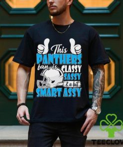 This Panthers Football Fan Is Classy Sassy And A Bit Smart Assy shirt