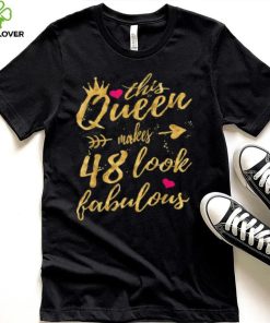 This Queen Makes 48 Look Fabulous 48th Birthday Shirt Women T Shirt