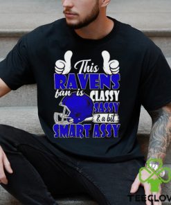 This Ravens Football Fan Is Classy Sassy And A Bit Smart Assy shirt