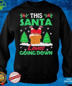 This Santa Loves Going Down Christmas T Shirt