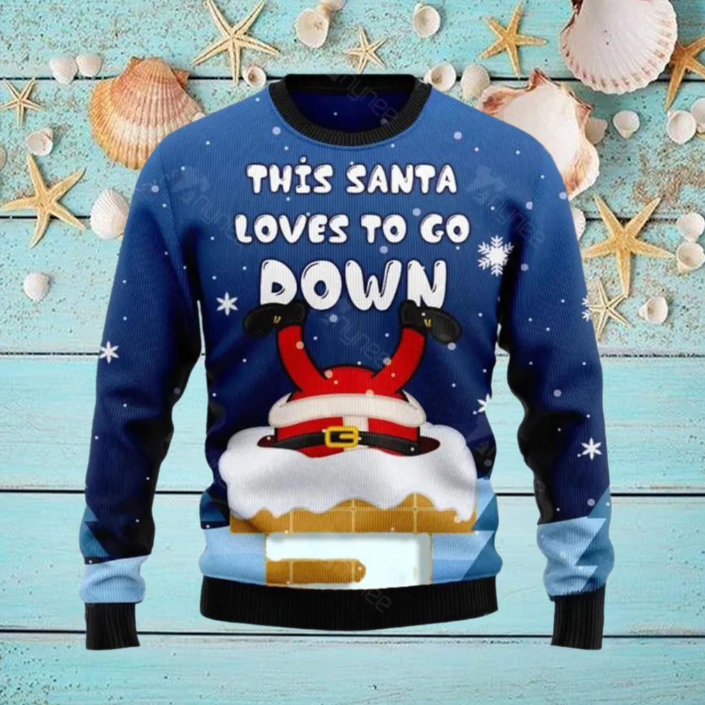 This Santa Loves To Go Down Ugly Christmas Sweater This Santa Loves To Go Down Ugly Christmas Sweater