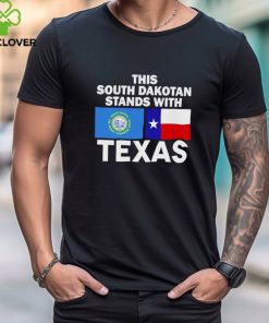 This South Dakotan Stands With Texas Shirt 2 This South Dakotan Stands With Texas Shirt