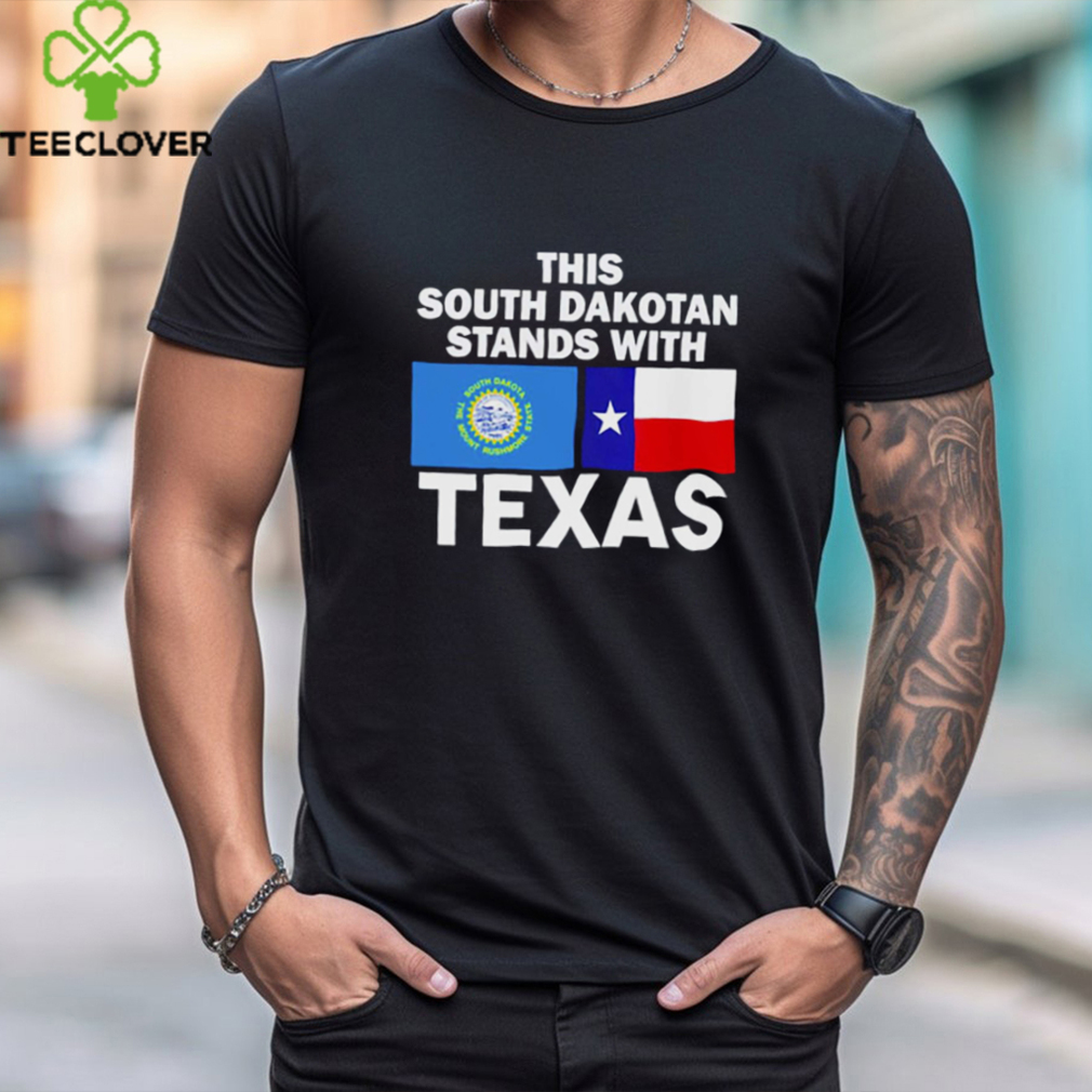 This South Dakotan Stands With Texas Shirt This South Dakotan Stands With Texas Shirt