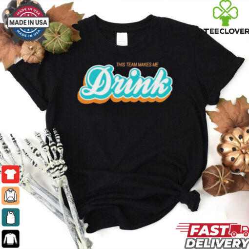 This Team Make Me Drink Miami Football Shirt