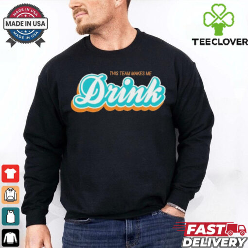 This Team Make Me Drink Miami Football Shirt