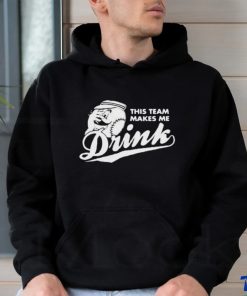 This Team Makes Me Drink Baseball Shirt