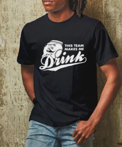 This Team Makes Me Drink Baseball Shirt
