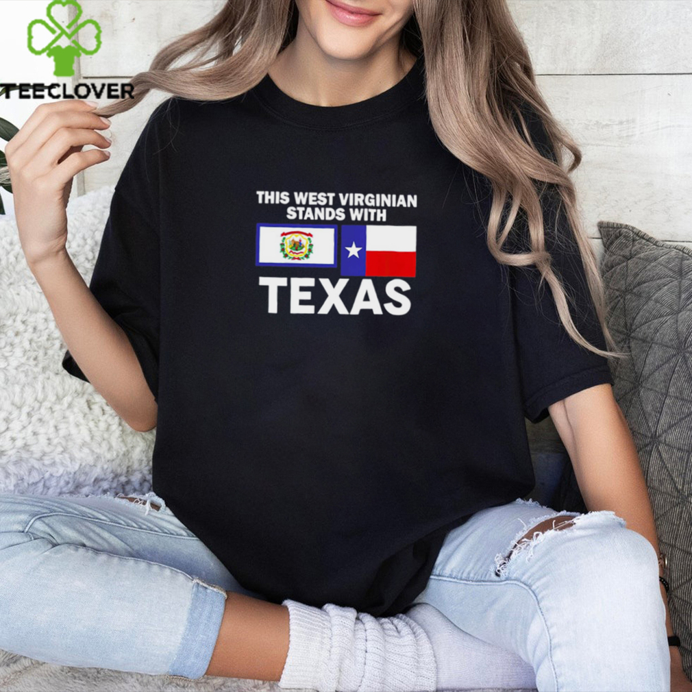 This West Virginian Stands With Texas Shirt This West Virginian Stands With Texas Shirt