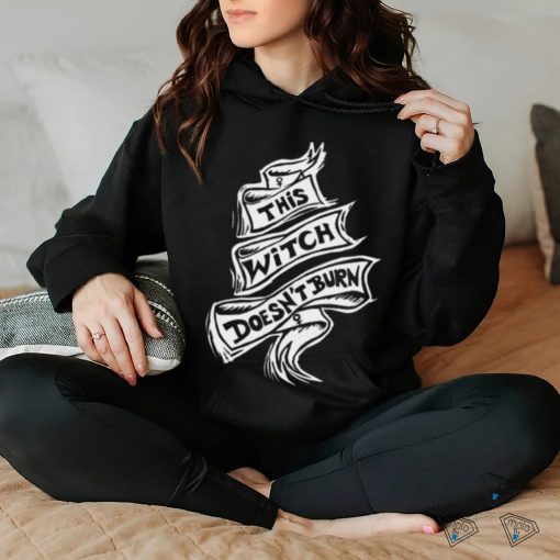 This Witch Doesn’t Burn Shirt