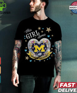 This girl loves Michigan Wolverines shirt