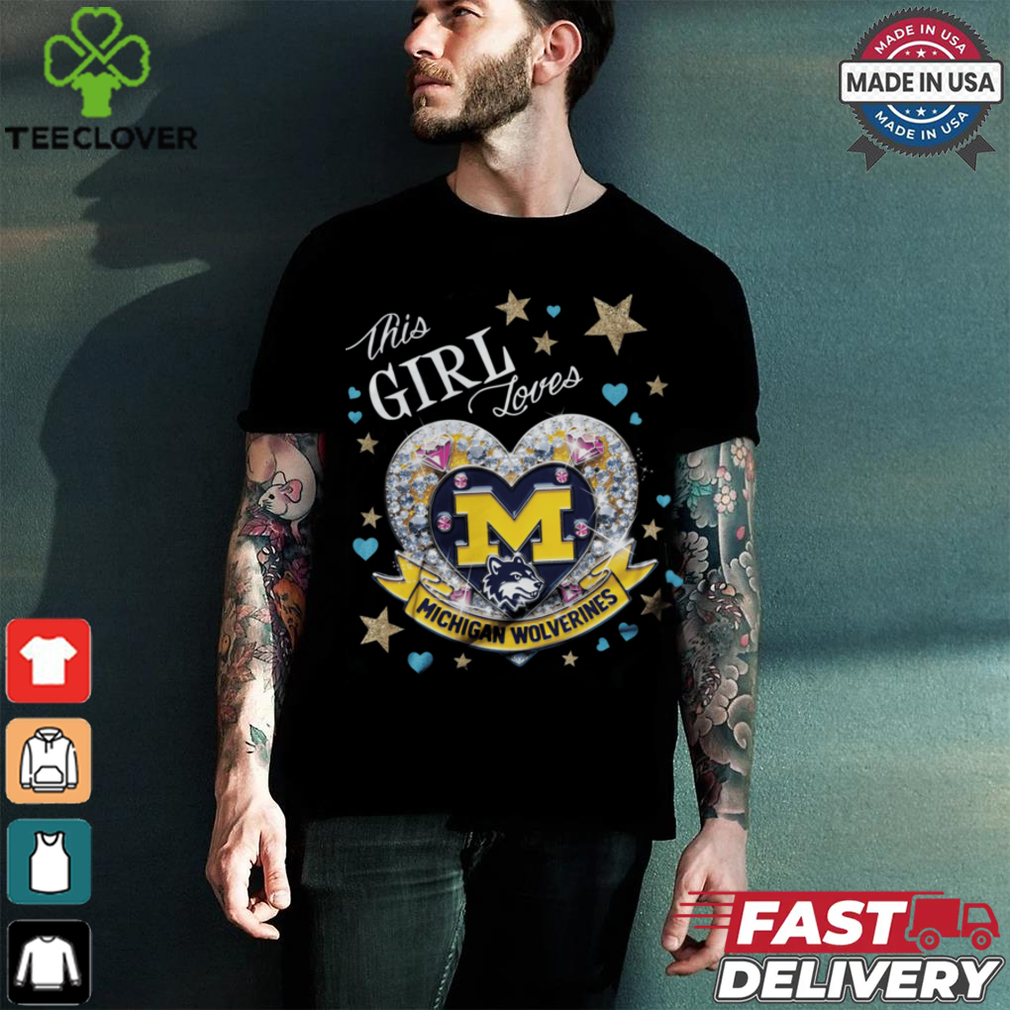 This girl loves Michigan Wolverines shirt This girl loves Michigan Wolverines shirt
