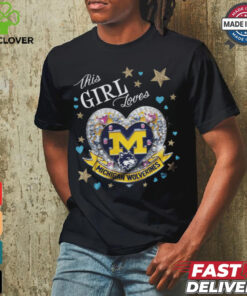 This girl loves Michigan Wolverines shirt