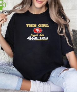 This girl loves her 49ers logo hoodie, sweater, longsleeve, shirt v-neck, t-shirt