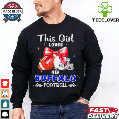 This girl loves her Buffalo Bills Football faux glitter hoodie, sweater, longsleeve, shirt v-neck, t-shirt