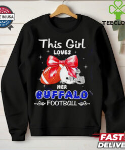 This girl loves her Buffalo Bills Football faux glitter hoodie, sweater, longsleeve, shirt v-neck, t-shirt