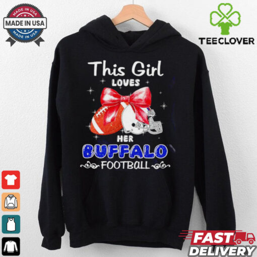 This girl loves her Buffalo Bills Football faux glitter hoodie, sweater, longsleeve, shirt v-neck, t-shirt