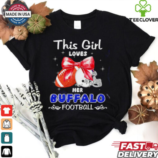 This girl loves her Buffalo Bills Football faux glitter hoodie, sweater, longsleeve, shirt v-neck, t-shirt