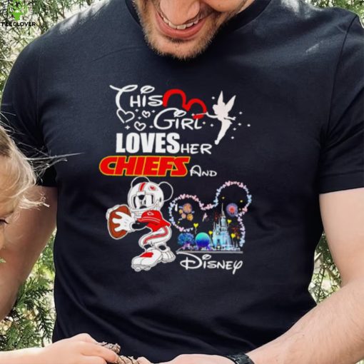 This girl loves her Chiefs and Disney Mickey Mouse player hoodie, sweater, longsleeve, shirt v-neck, t-shirt