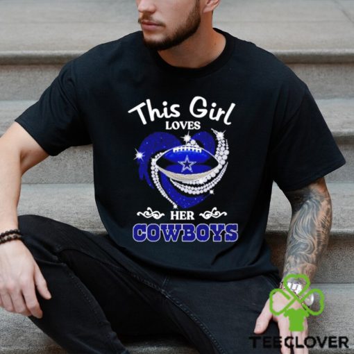 This girl loves her Cowboys diamond hoodie, sweater, longsleeve, shirt v-neck, t-shirt