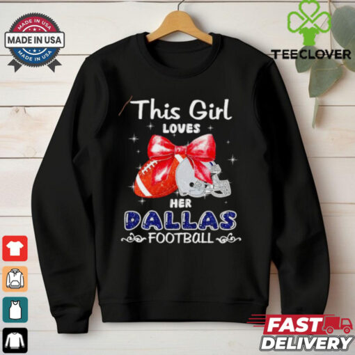 This girl loves her Dallas Cowboys Football faux glitter hoodie, sweater, longsleeve, shirt v-neck, t-shirt