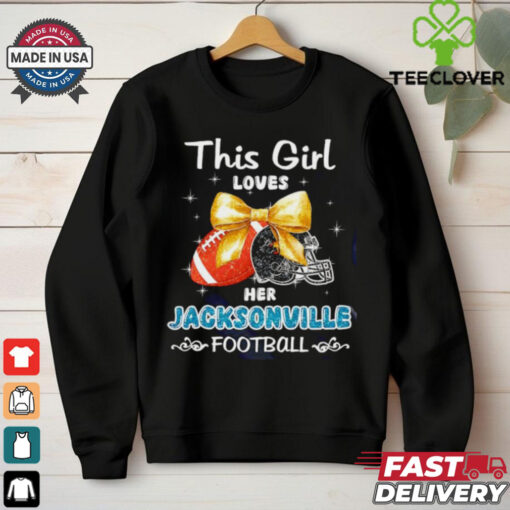 This girl loves her Jacksonville Jaguars Football faux glitter hoodie, sweater, longsleeve, shirt v-neck, t-shirt