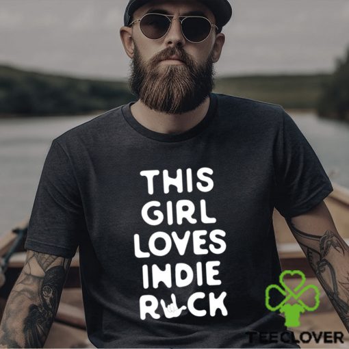 This girl loves indie rock shirt