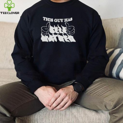 This guy has self hatred T hoodie, sweater, longsleeve, shirt v-neck, t-shirt