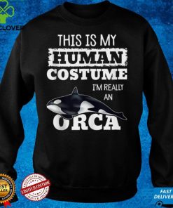 This is My Human Halloween Costume Im Really An Orca Whale Tank Top Hoodie, Sweter Shirt