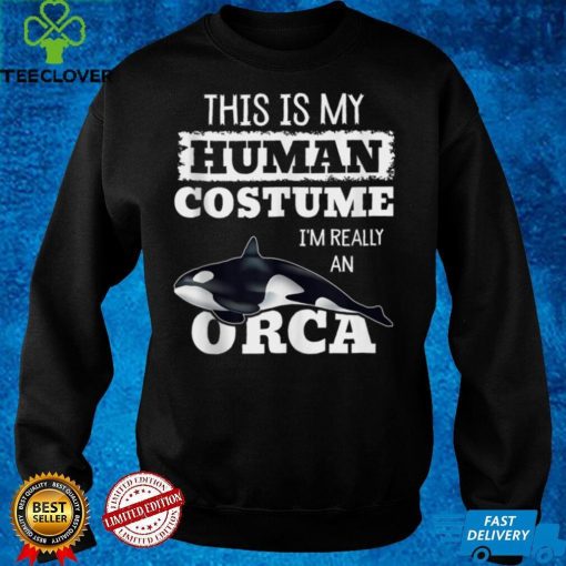 This is My Human Halloween Costume Im Really An Orca Whale Tank Top Hoodie, Sweter Shirt