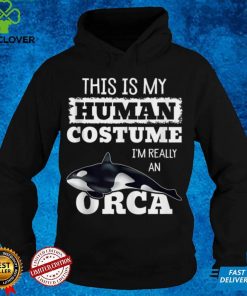 This is My Human Halloween Costume Im Really An Orca Whale Tank Top Hoodie, Sweter Shirt