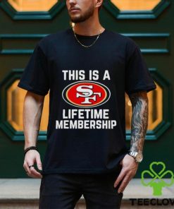 This is a San Francisco 49ers lifetime membership shirt
