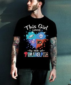 This is girl loves her Philadelphia all sports shirt