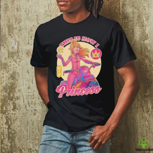 This is how I princess shirt
