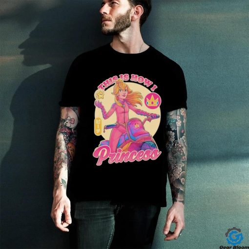 This is how I princess shirt