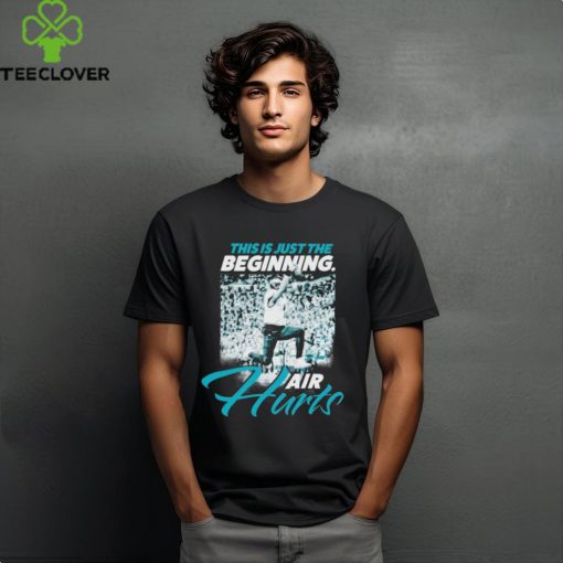 This is just the beginning Air Jalen Hurts Philadelphia Eagles shirt
