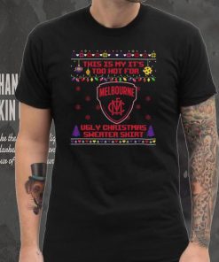 This is my it’s too hot for Melbourne Demons Ugly christmas sweater T shirt