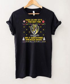 This is my it’s too hot for Richmond Tigers Ugly christmas sweater T shirt