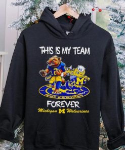 This is my team forever Michigan Wolverines shirt