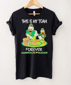 This is my team forever Oregon Ducks shirt