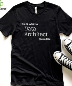 This is what a Data Architect looks like hoodie, sweater, longsleeve, shirt v-neck, t-shirt