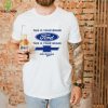 This is your brain Ford this is your brain Chevrolet on drugs logo shirt