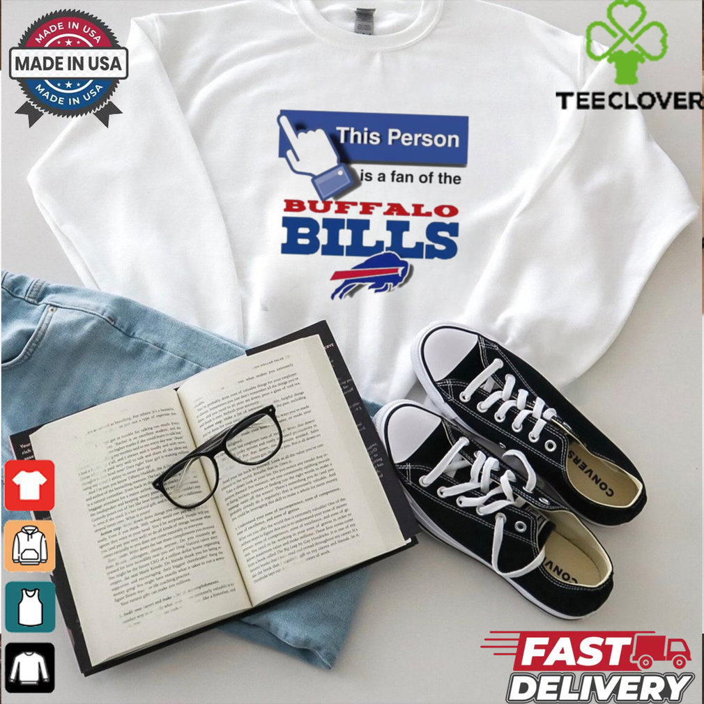 This person is a fan of the Buffalo Bills shirt This person is a fan of the Buffalo Bills shirt