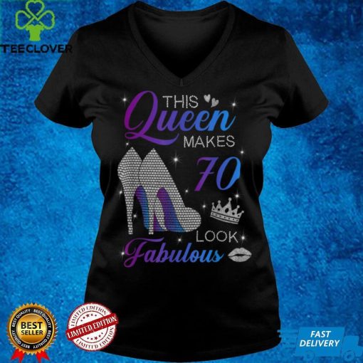 This queen makes 70 look fabulous high heels 70th birthday T Shirt