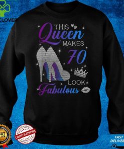 This queen makes 70 look fabulous high heels 70th birthday T Shirt