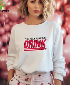 This team makes me Drink Arkansas Razorbacks shirt