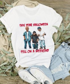 This year Halloween fell on a weekend shirt