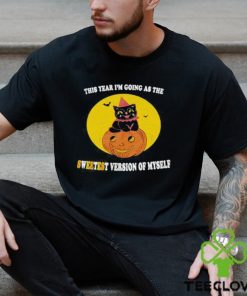 This year I’m going to as the sweetest version of myself shirt